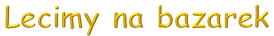 lecimynabazarek.png.ef41bd7f3383a63498c7669338e92052.png